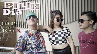 Diah Safitri Feat. Rapx - Pilih Dia | Dangdut [OFFICIAL]