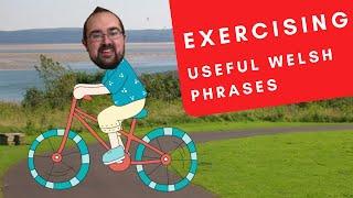 Exercising - Useful Welsh Phrases