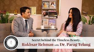 Secret behind the timeless beauty of Rukhsar Rehman | Best Cosmetic Surgeon in Mumbai | Dr. Parag