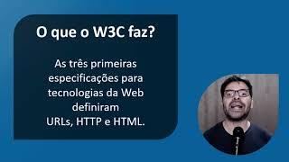W3C e os padrões da WEB