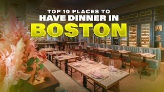 Top 10 Places to Have Dinner in Boston | Best Dining Spots