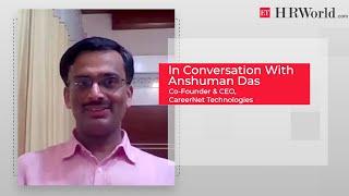 In Conversation with Anshuman Das, Co-Founder & CEO, CareerNet Technologies