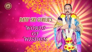 RPT Dato’ Sri Guruji’s Words of Wisdom 06 06 2024