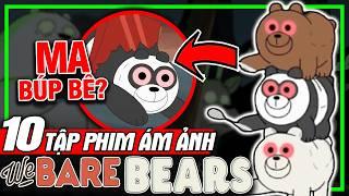 WE BARE BEARS: Top 10 Tập Phim Ám Ảnh Nhất | Sự Thật Thú Vị | meXINE