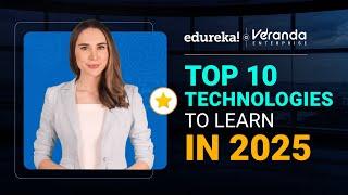 Top 10 Technologies To Learn In 2025 | Top Trending Technologies in 2025 | Edureka