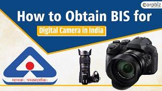 How to Get BIS Certification for Digital Camera in India? | BIS Certificate in India | Corpbiz