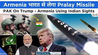 Armenia Army Using Indian Sight, Armenia To Buy Pralay Missile, PAK On Trump | Defence Updates #2400