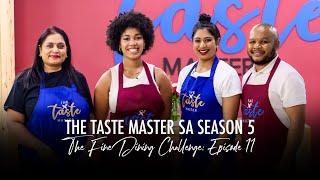 The Taste Master SA Episode 11 | The Fine Dining Challenge