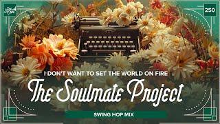 The Soulmate Project - I Don't Want To Set The World On Fire // Electro Swing Thing 250