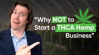 Why You Shouldn't Launch a THCA Hemp Business on Legal Loopholes