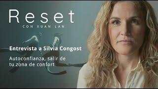 Autoconfianza, salir de tu zona de confort con Silvia Congost | Reset con Xuan Lan