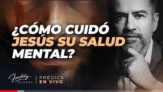 ¿Cómo cuidó Jesús su salud mental? Freddy DeAnda