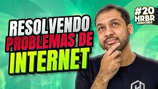 Solução de Problemas com a conexão de Internet@HardwareRedesBrasil #hrbrresponde20