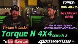 Torque N 4x4 Episode 3, Bad Mods, Recovery Gear and DO YOU REALLY NEED THAT?