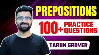 Prepositions 100+ Practice Questions |  For CET, SSC, CPO, CDS. Railway & Bank Exams | Tarun Grover