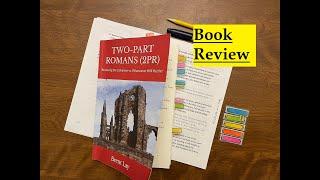 Book Review: Two-Part Romans (2PR) by Brent Lay