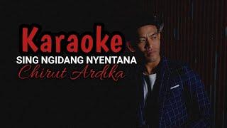 KARAOKE - SING NGIDANG NYENTANA - Chirut Ardika