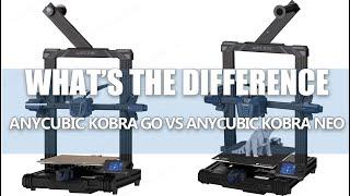 The Difference Between Anycubic Kobra Go and Anycubic Kobra Neo