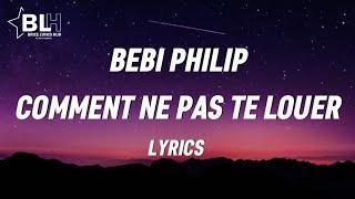 Bebi Philip - Comment ne pas te louer (Lyrics)