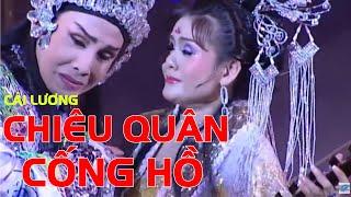 Liveshow Vũ Luân vở Cải lương tuồng cổ CHIÊU QUÂN CỐNG HỒ do Vũ Luân Trinh Trinh