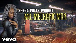 Sheba Potts-Wright - Mr. Mechanic Man (Visualizer)