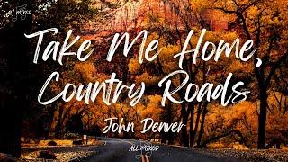 John Denver - Take Me Home, Country Roads (Lyrics)