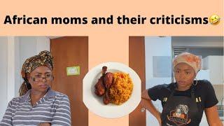 African moms and their criticisms/exaggerations