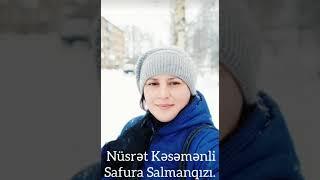 Nüsrət Kəsəmənli. Safura Salmanqızı.