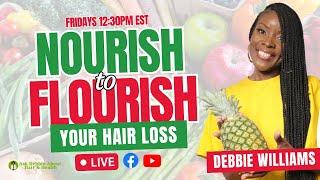 Nourish To Flourish LIVE: Let's Talk Hair Loss & Alopecia