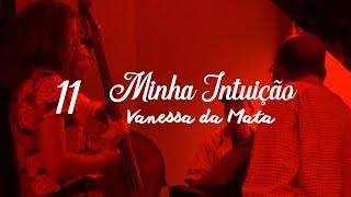 Vanessa da Mata - Capítulo 11 - Donato e das Neves | Documentário "Minha Intuição"