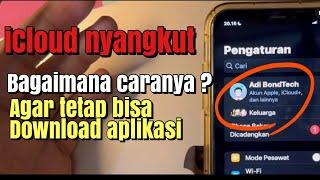 Bagaimana caranya kalo iCloud / apple id nyangkut , agar tetap bisa download aplikasi ?