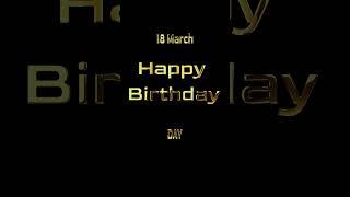 Happy Birthday 18 March