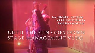 Until the Sun Goes Down - Stage Management AUB Third Year Production vlog.