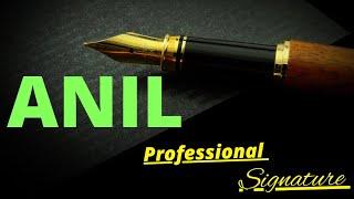Anil name signature style | A signature styles