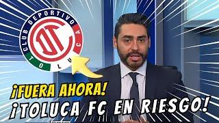 ¡VER AHORA! ¿QUÉ DIJO CAMBIA EL JUEGO ¡TOLUCA EN RIESGO!