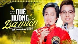 Quê Hương Ba Miền - Từ Như Tài fr Eric Toàn Nguyễn | Tuyệt Đỉnh Song Ca Nhạc Dân Ca Trữ Tình 2024