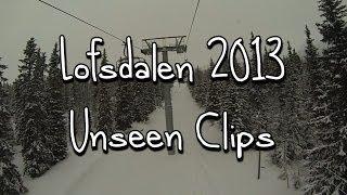 Lofsdalen 2013 - Unseen Clips