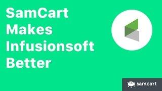 How SamCart Makes InfusionSoft Even Better