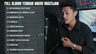 ANDRE MASTIJAN FULL ALBUM - SATUKANLAH HATI KAMI, MENGAPA TAK PERNAH JUJUR