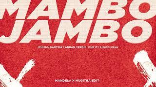 MAMBO JAMBO | MANDELA X MUGITHA EDIT BOOTLEG