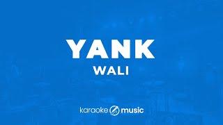 Yank - Wali (KARAOKE VERSION)