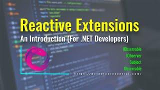 Reactive Extensions [An Introduction for .NET Developers]