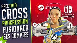 TUTO APEX : CROSS PROGRESSION Comment FUSIONNER ses COMPTES