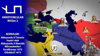 AQQOYUNLU X TIMURID & MEMLUKS &  OTTOMAN WARS || KIRELİ 1472 & OTLUKBELİ 1473 || #Akkoyunlular part2