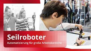 Seilroboter – Automatisierung großer Arbeitsbereiche