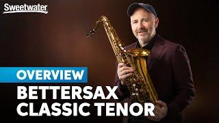 BetterSax Classic Tenor: A Student Saxophone with Pro-grade Features