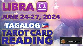 NAGING MARTYR SI LIBRA | JUNE 24-27, 2024 | LIBRA | TAGALOG TAROT CARD READING