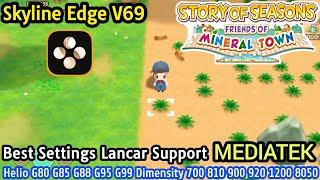 Story Of Season The Mineral Town - Skyline Edge V69 - Best Settings Paling Lancar Di Mediatek