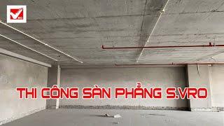 Thi công sàn phẳng lõi rỗng S.VRO