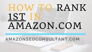 Amazon SEO - How to Rank Your Products 1st In Amazon (How It’s Going To Change In The Next 2 Years)